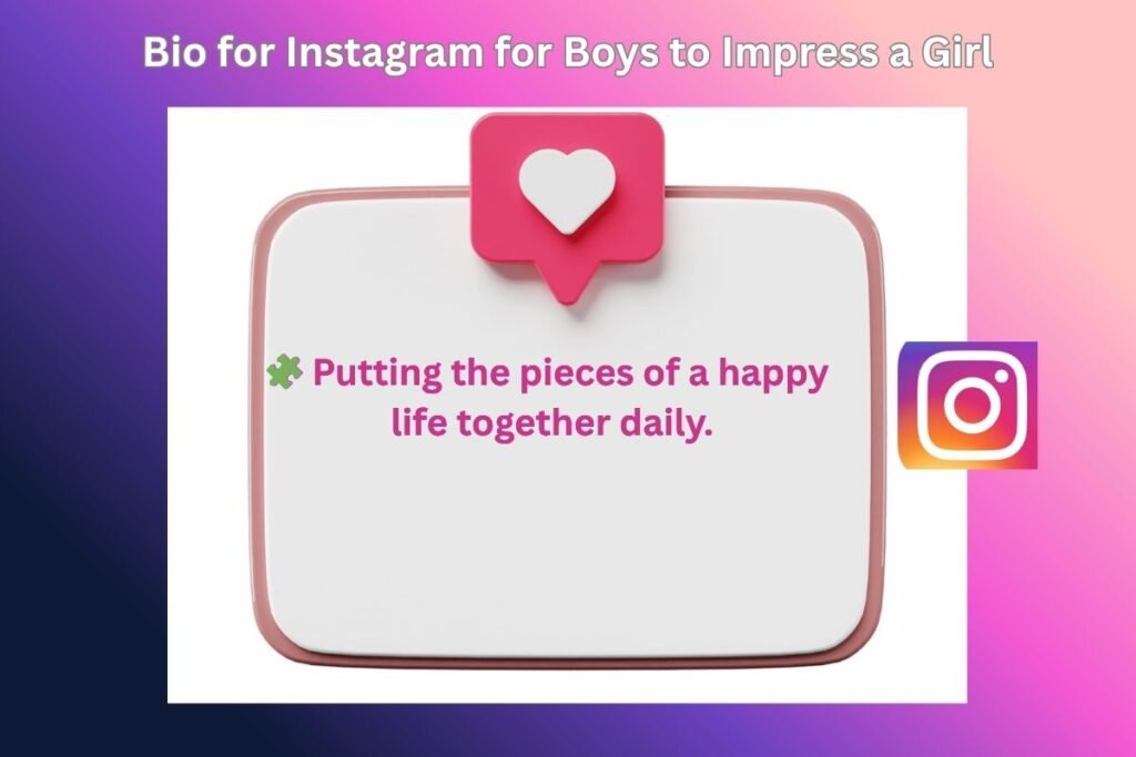 Bio for Instagram for Boys to Impress a Girl
